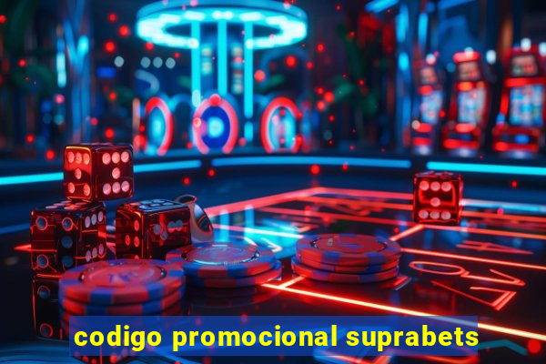 codigo promocional suprabets